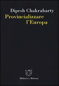 Provincializzare l'Europa - Librerie.coop