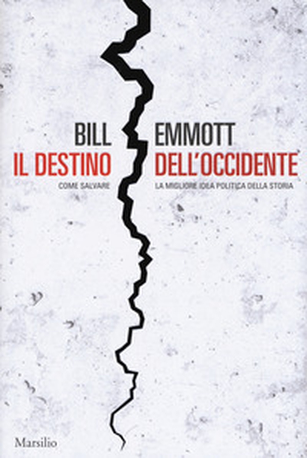 Il destino dell'Occidente. Come salvare la migliore idea politica della storia - Librerie.coop Il destino dell'Occidente. Come salvare la migliore idea politica della storia - Librerie.coop