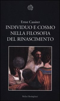 Individuo e cosmo nella filosofia del Rinascimento - Librerie.coop
