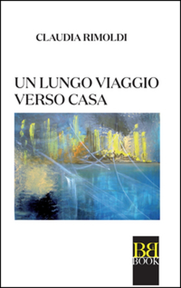 Un lungo viaggio verso casa - Librerie.coop Un lungo viaggio verso casa - Librerie.coop
