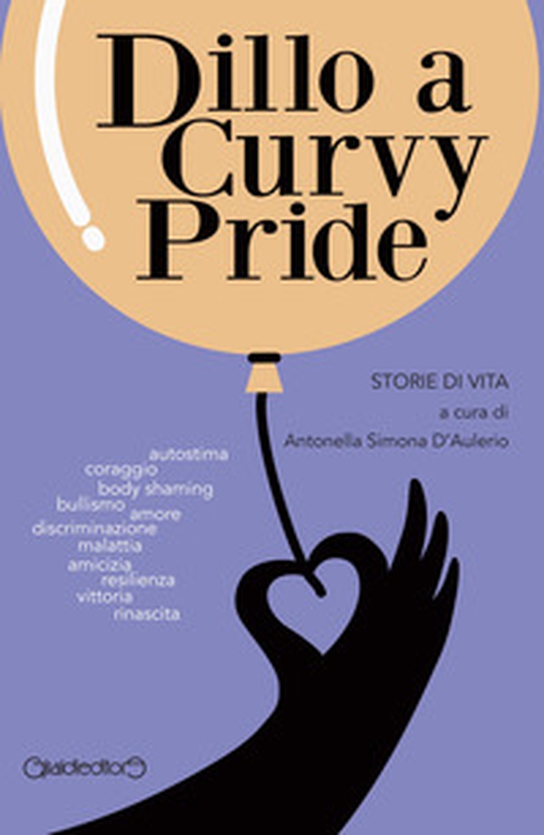 Dillo a Curvy Pride. Storie di vita - Librerie.coop Dillo a Curvy Pride. Storie di vita - Librerie.coop