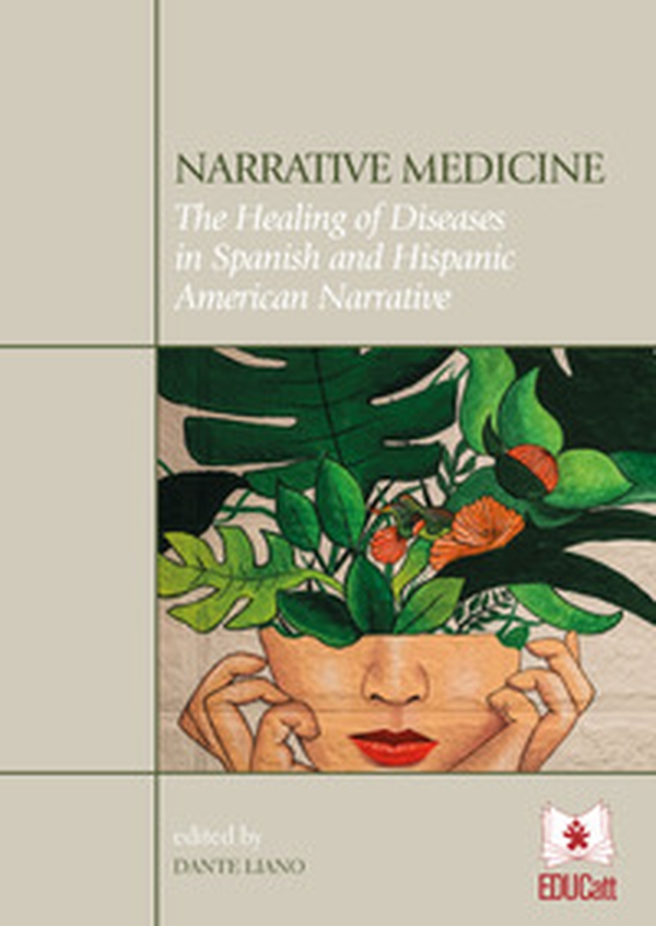 Narrative medicine. The healing of diseases in Spanish and Hispanic American narrative - Librerie.coop Narrative medicine. The healing of diseases in Spanish and Hispanic American narrative - Librerie.coop