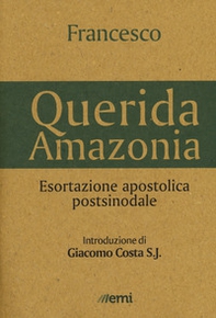 «Querida Amazonia». Esortazione apostolica postsinodale - Librerie.coop