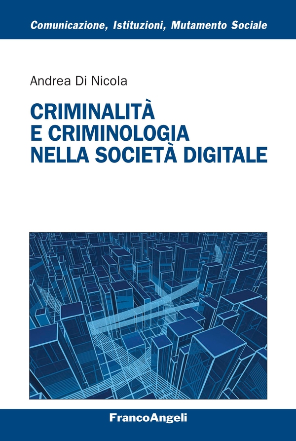 Criminalità e criminologia nella società digitale - Librerie.coop Criminalità e criminologia nella società digitale - Librerie.coop