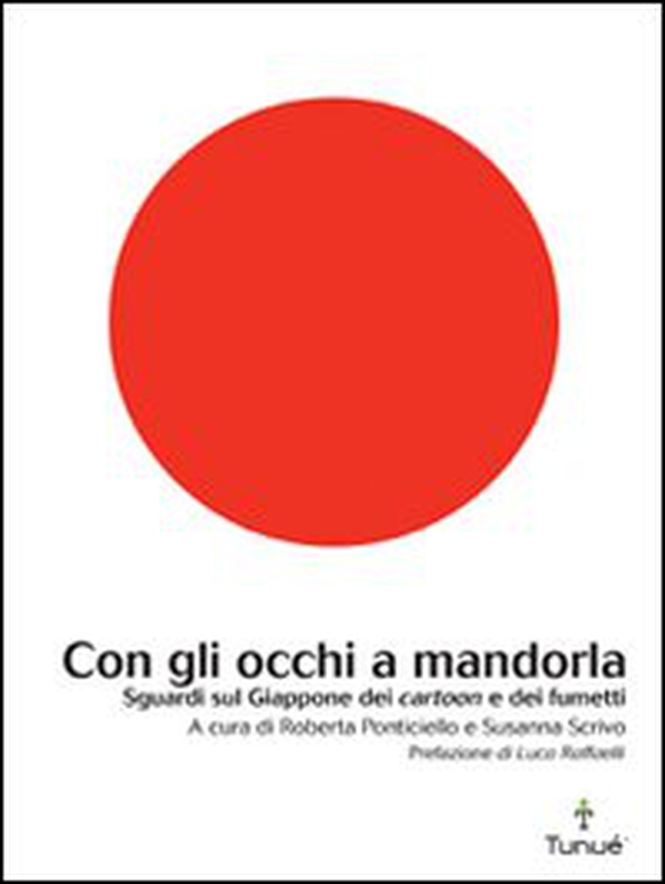 Con gli occhi a mandorla. Sguardi sul Giappone dei cartoon e dei fumetti - Librerie.coop Con gli occhi a mandorla. Sguardi sul Giappone dei cartoon e dei fumetti - Librerie.coop