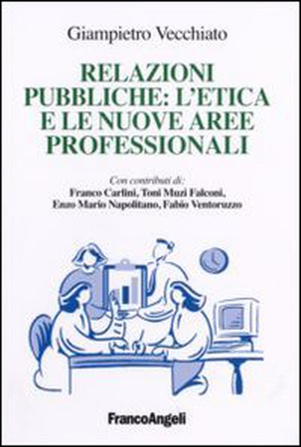 Relazioni pubbliche: l'etica e le nuove aree professionali - Librerie.coop Relazioni pubbliche: l'etica e le nuove aree professionali - Librerie.coop