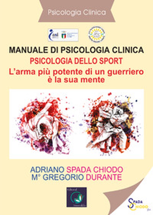 Manuale di psicologia clinica. Psicologia dello sport. L'arma più potente di un guerriero è la sua mente - Librerie.coop Manuale di psicologia clinica. Psicologia dello sport. L'arma più potente di un guerriero è la sua mente - Librerie.coop