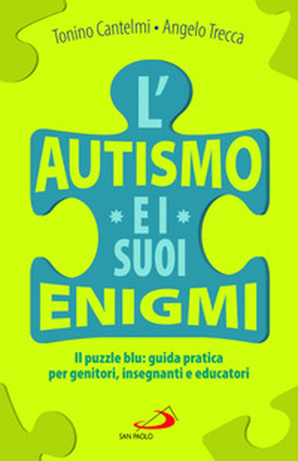 L'autismo e i suoi enigmi. Il puzzle blu: guida pratica per genitori, insegnanti e educatori - Librerie.coop L'autismo e i suoi enigmi. Il puzzle blu: guida pratica per genitori, insegnanti e educatori - Librerie.coop
