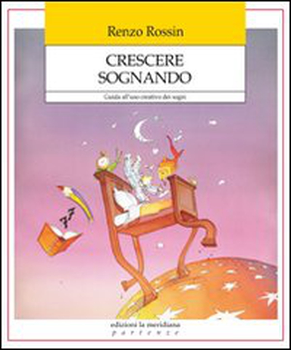 Crescere sognando. Guida all'uso creativo dei sogni - Librerie.coop Crescere sognando. Guida all'uso creativo dei sogni - Librerie.coop
