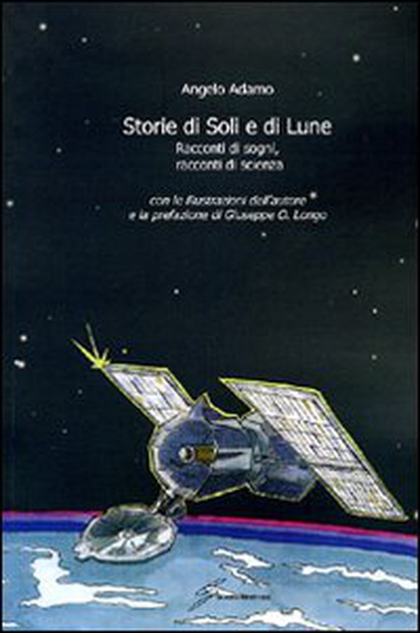 Storie di Soli e di Lune. Racconti di sogni, racconti di scienza - Librerie.coop Storie di Soli e di Lune. Racconti di sogni, racconti di scienza - Librerie.coop