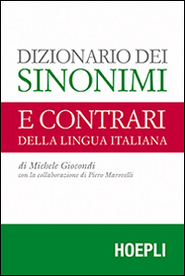 Dizionario dei sinonimi e dei contrari della lingua italiana - Librerie.coop Dizionario dei sinonimi e dei contrari della lingua italiana - Librerie.coop