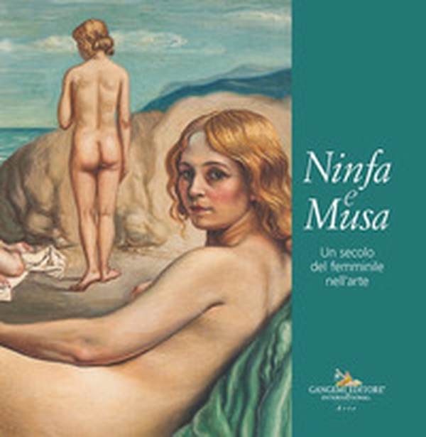 Ninfa e musa. Un secolo del femminile nell'arte. Catalogo della mostra (Roma, 21 febbraio-13 marzo 2025) - Librerie.coop Ninfa e musa. Un secolo del femminile nell'arte. Catalogo della mostra (Roma, 21 febbraio-13 marzo 2025) - Librerie.coop