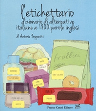 L'etichettario. Dizionario di alternative italiane a 1800 parole inglesi - Librerie.coop