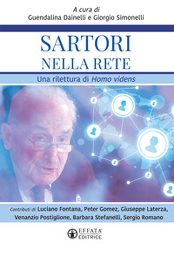 Sartori nella rete. Una rilettura di «Homo Videns» - Librerie.coop Sartori nella rete. Una rilettura di «Homo Videns» - Librerie.coop