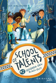 Seconda ora: black-out! School of talents - Vol. 2 - Librerie.coop