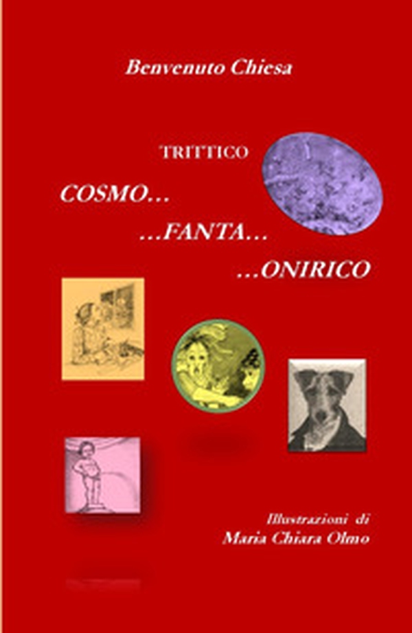 Trittico Cosmo... Fanta... Onirico. Tre viaggi surreali tra immaginario e un pizzico di realtà - Librerie.coop Trittico Cosmo... Fanta... Onirico. Tre viaggi surreali tra immaginario e un pizzico di realtà - Librerie.coop