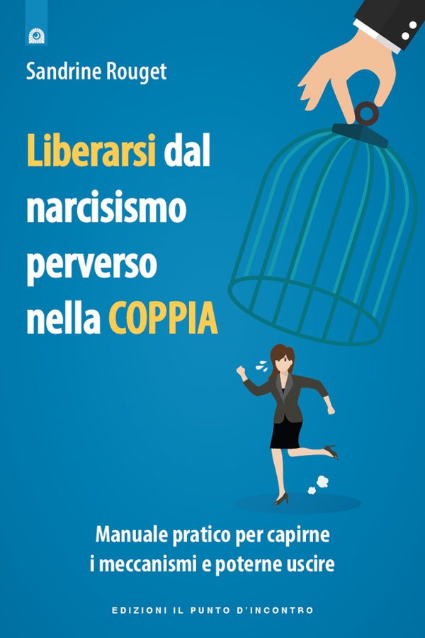 Liberarsi dalla perversione narcisistica nella coppia - Librerie.coop Liberarsi dalla perversione narcisistica nella coppia - Librerie.coop