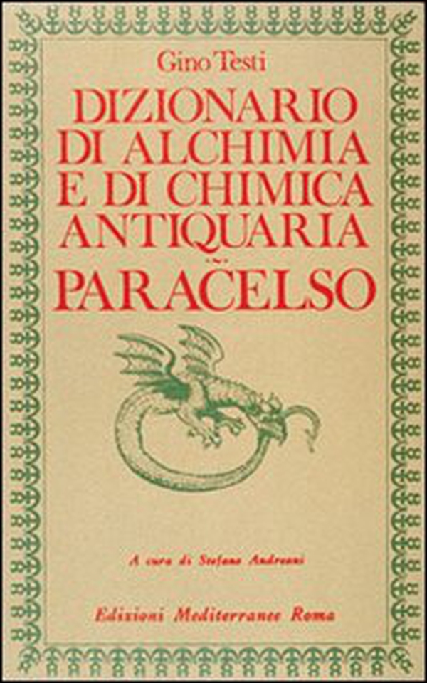 Dizionario di alchimia e di chimica farmaceutica antiquaria. Dalla ricerca dell'oro filosofale all'arte spagirica di Paracelso - Librerie.coop Dizionario di alchimia e di chimica farmaceutica antiquaria. Dalla ricerca dell'oro filosofale all'arte spagirica di Paracelso - Librerie.coop