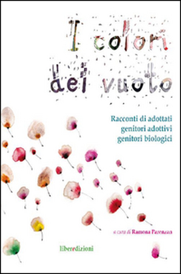I colori del vuoto. Racconti di adottati, genitori adottivi, genitori biologici - Librerie.coop I colori del vuoto. Racconti di adottati, genitori adottivi, genitori biologici - Librerie.coop