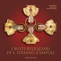 I busti reliquiari di S. Stefano a Empoli - Librerie.coop