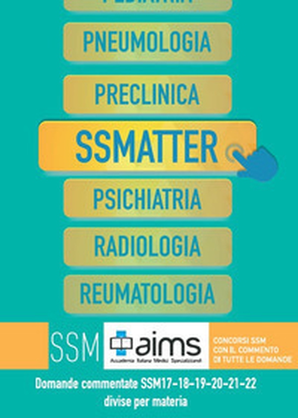 Manuale SSMatter. Domande commentate SSM2017, SSM2018, SSM2019, SSM2020, SSM2021 e SSM2022 - Librerie.coop Manuale SSMatter. Domande commentate SSM2017, SSM2018, SSM2019, SSM2020, SSM2021 e SSM2022 - Librerie.coop