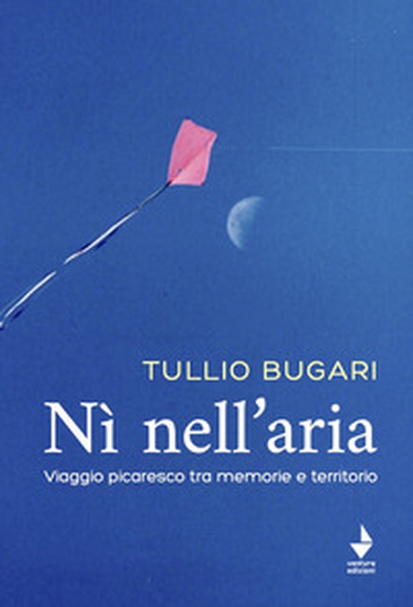 Nì nell'aria. Viaggio picaresco tra memoria e territorio - Librerie.coop Nì nell'aria. Viaggio picaresco tra memoria e territorio - Librerie.coop