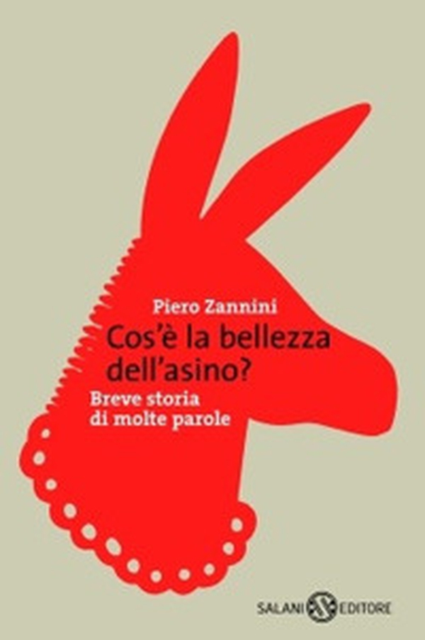 Cos'è la bellezza dell'asino? Breve storia di molte parole - Librerie.coop Cos'è la bellezza dell'asino? Breve storia di molte parole - Librerie.coop
