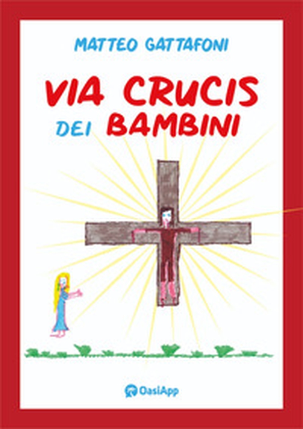 Via Crucis dei bambini - Librerie.coop Via Crucis dei bambini - Librerie.coop