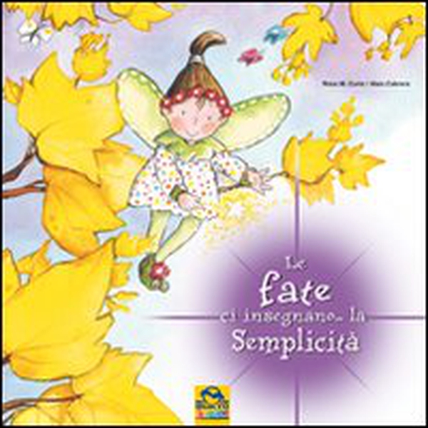 Le fate ci insegnano... la semplicità - Librerie.coop Le fate ci insegnano... la semplicità - Librerie.coop