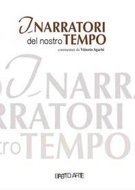 I narratori del nostro tempo. Commentati da Vittorio Sgarbi - Librerie.coop
