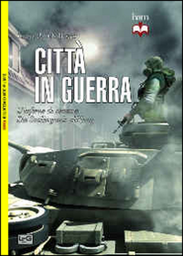 Città in guerra. L'inferno di cemento. Da Stalingrado all'Iraq - Librerie.coop Città in guerra. L'inferno di cemento. Da Stalingrado all'Iraq - Librerie.coop