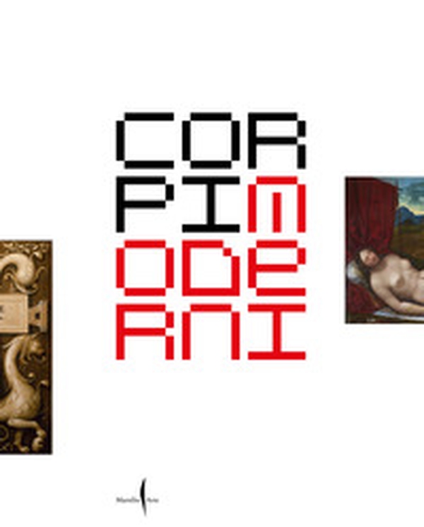 Corpi moderni nella Venezia del Rinascimento. Leonardo, Dürer, Tiziano, Michelangelo - Librerie.coop Corpi moderni nella Venezia del Rinascimento. Leonardo, Dürer, Tiziano, Michelangelo - Librerie.coop