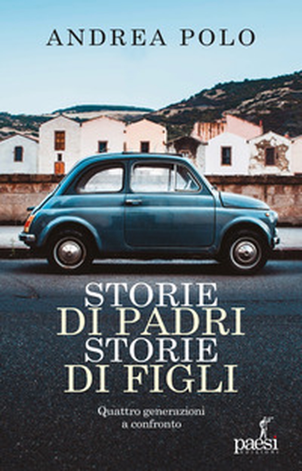 Storie di padri storie di figli. Quattro generazioni a confronto - Librerie.coop Storie di padri storie di figli. Quattro generazioni a confronto - Librerie.coop