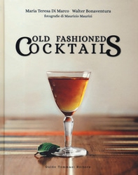 Old fashioned cocktails. Ediz. italiana - Librerie.coop