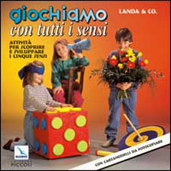 Giochiamo con tutti i sensi. Attività per scoprire e sviluppare i cinque sensi. Con cartamodelli da fotocopiare - Librerie.coop Giochiamo con tutti i sensi. Attività per scoprire e sviluppare i cinque sensi. Con cartamodelli da fotocopiare - Librerie.coop