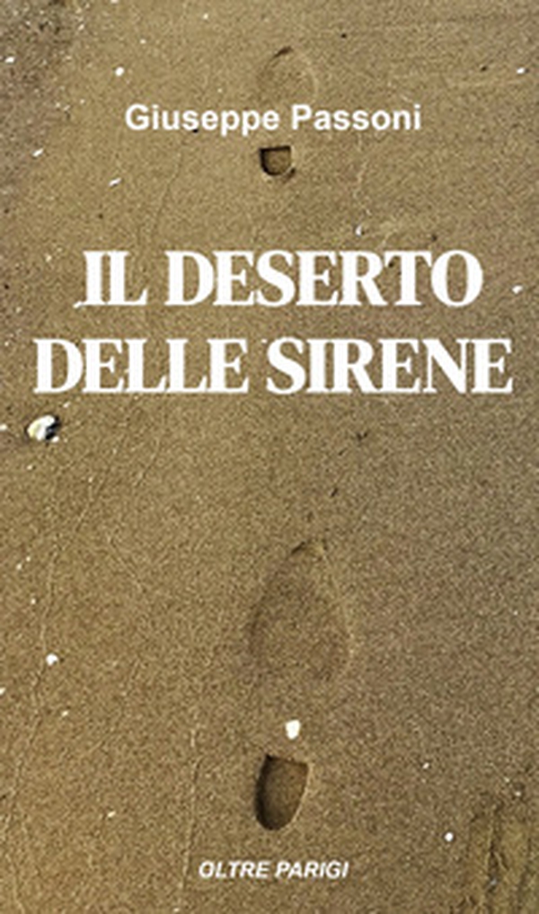 Il deserto delle sirene. Oltre Parigi - Librerie.coop Il deserto delle sirene. Oltre Parigi - Librerie.coop