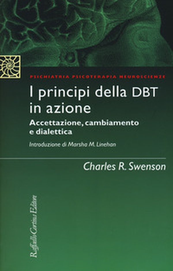 I principi della DBT in azione. Accettazione, cambiamento e dialettica - Librerie.coop I principi della DBT in azione. Accettazione, cambiamento e dialettica - Librerie.coop