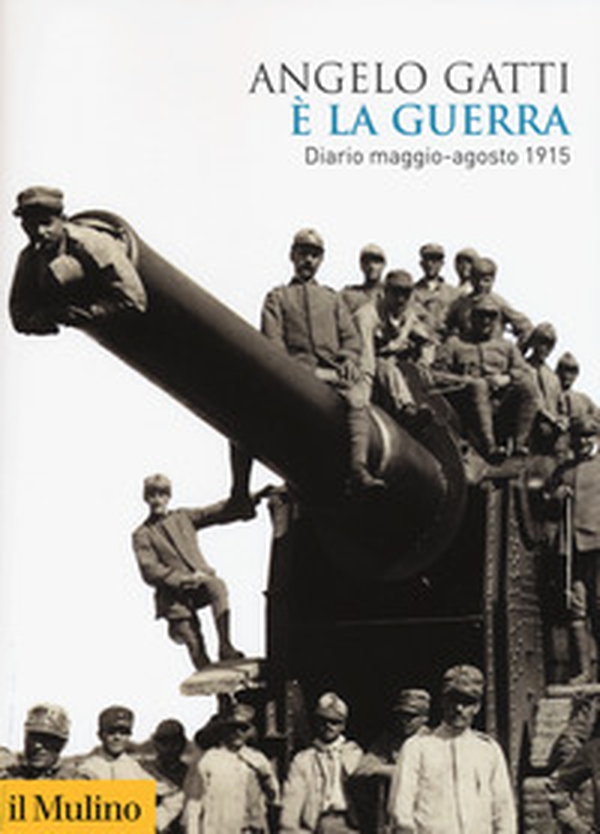 È la guerra. Diario maggio-agosto 1915 - Librerie.coop È la guerra. Diario maggio-agosto 1915 - Librerie.coop