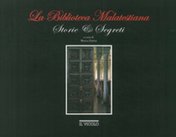 La biblioteca malatestiana. Storie e segreti - Librerie.coop La biblioteca malatestiana. Storie e segreti - Librerie.coop