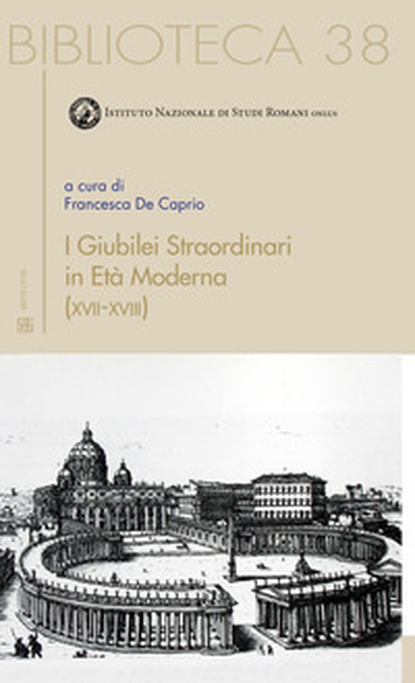 I giubilei straordinari in età moderna (XVII-XVIII) - Librerie.coop I giubilei straordinari in età moderna (XVII-XVIII) - Librerie.coop