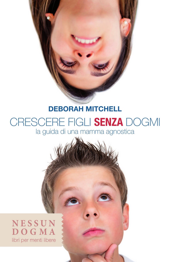 Crescere figli senza dogmi - Librerie.coop Crescere figli senza dogmi - Librerie.coop