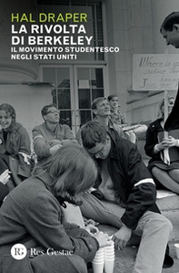La rivolta di Berkeley. Il movimento studentesco negli Stati Uniti - Librerie.coop