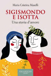 Sigismondo e Isotta. Una storia d'amore - Librerie.coop