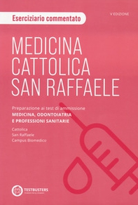 Medicina. Cattolica-San Raffaele Eserciziario di logica. Preparazione ai test di ammissione area medico sanitaria - Librerie.coop