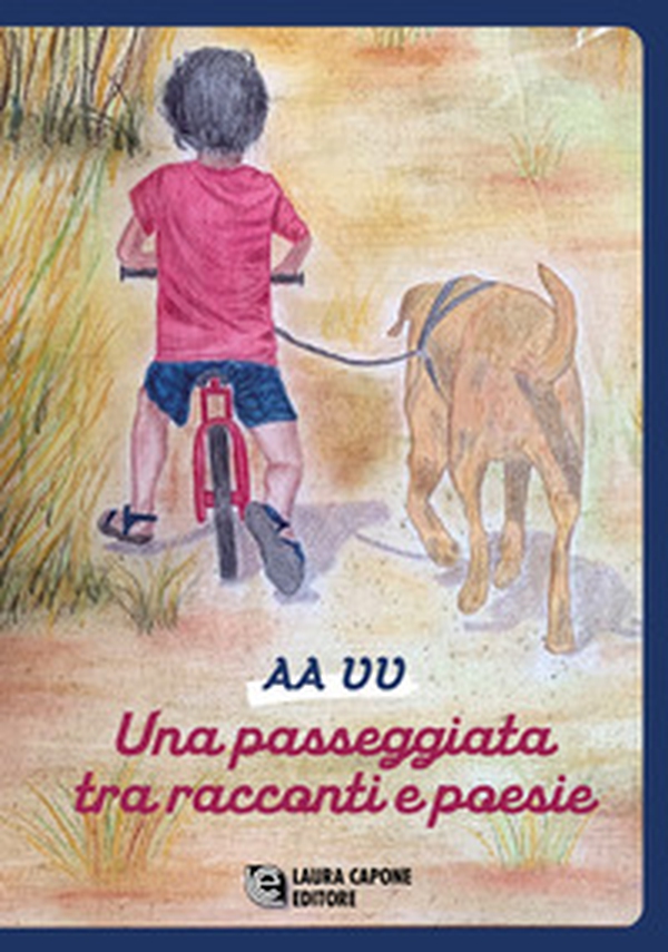 Una passeggiata tra racconti e poesie. 10ª edizione premio nazionale Letteratura italiana contemporanea - Librerie.coop Una passeggiata tra racconti e poesie. 10ª edizione premio nazionale Letteratura italiana contemporanea - Librerie.coop