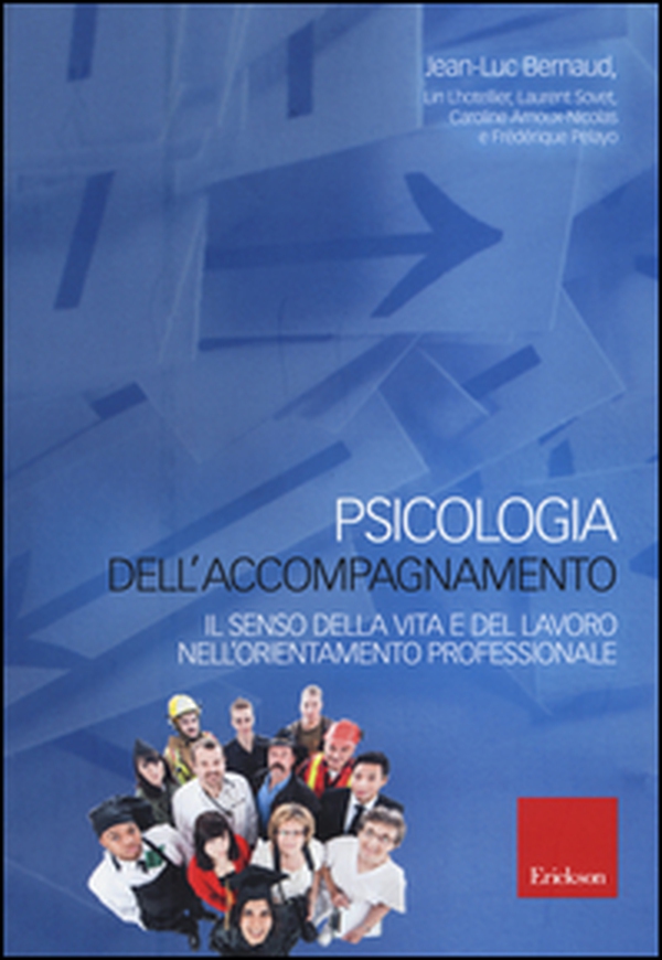 Psicologia dell'accompagnamento. Il senso della vita e del lavoro nell'orientamento professionale - Librerie.coop Psicologia dell'accompagnamento. Il senso della vita e del lavoro nell'orientamento professionale - Librerie.coop