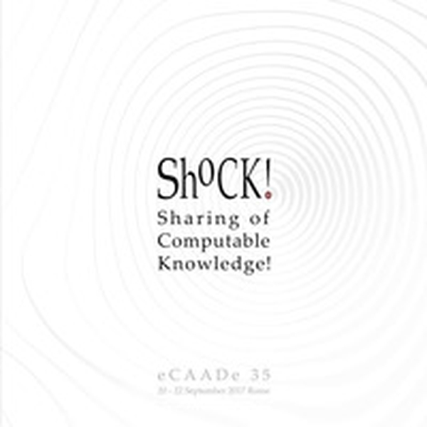 ShoCk! Sharing of computable knowledge! Proceedings of the 35th international conference on education and research in computer aided architectural design in Europe (Rome, 20th-22nd september 2017) - Vol. 1 - Librerie.coop ShoCk! Sharing of computable knowledge! Proceedings of the 35th international conference on education and research in computer aided architectural design in Europe (Rome, 20th-22nd september 2017) - Vol. 1 - Librerie.coop