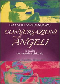 Conversazioni con gli angeli. La realtà del mondo spirituale - Librerie.coop