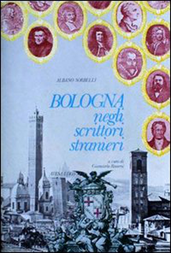 Bologna negli scrittori stranieri - Librerie.coop Bologna negli scrittori stranieri - Librerie.coop