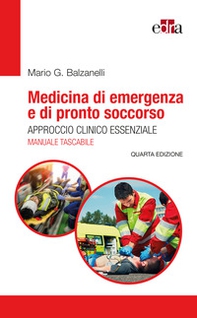 Medicina di emergenza e di pronto soccorso. Approccio clinico essenziale. Il manuale tascabile - Librerie.coop
